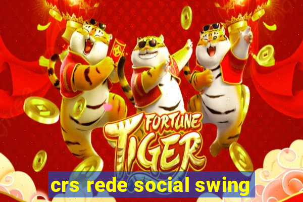 crs rede social swing